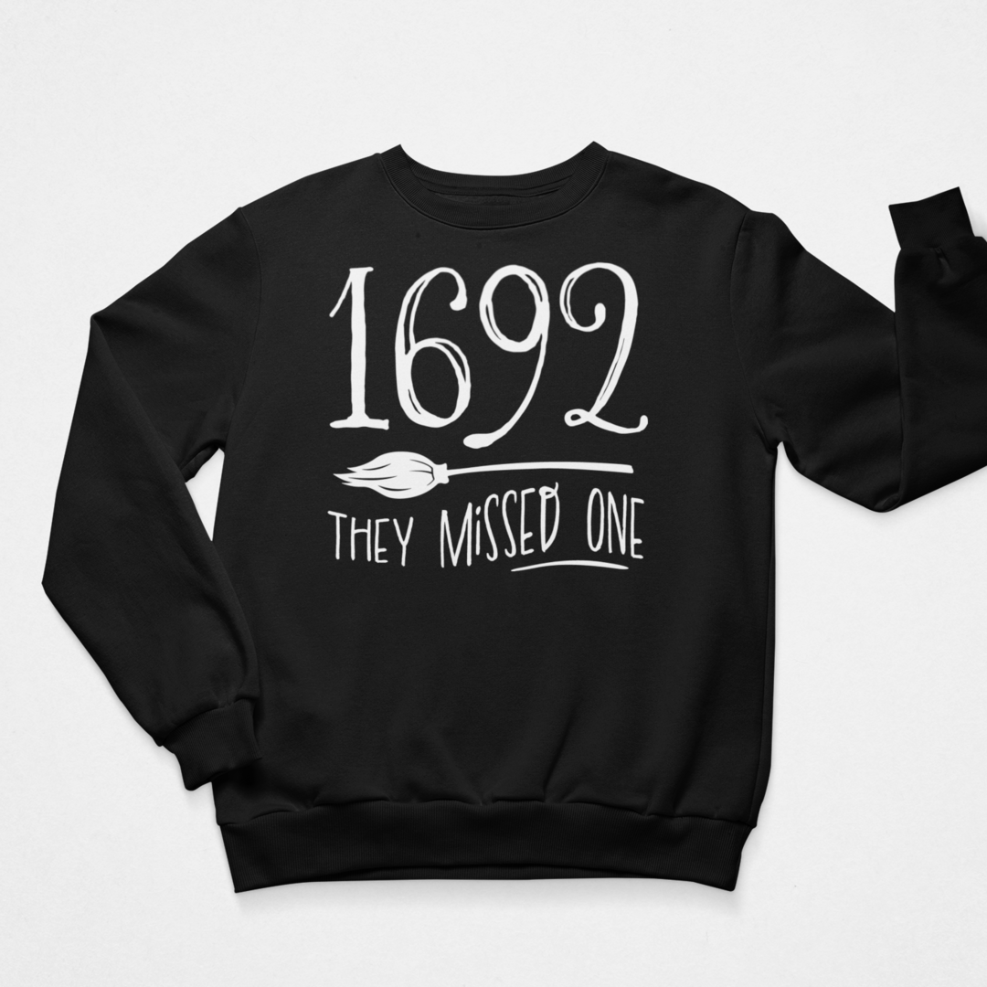 1692 They Missed One Graphic Sweatshirt-Graphic Sweatshirt-Tea Shirt Shoppe-S-Black-[option4]-[option5]-[option6]-[option7]-[option8]-Shop-Boutique-Clothing-for-Women-Online