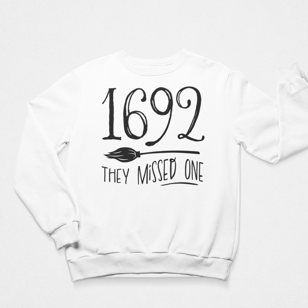 1692 They Missed One Graphic Sweatshirt-Graphic Sweatshirt-Tea Shirt Shoppe-S-White-[option4]-[option5]-[option6]-[option7]-[option8]-Shop-Boutique-Clothing-for-Women-Online